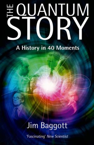 Book The Quantum Story: A history in 40 moments free