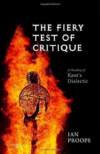 Book The Fiery Test of Critique: A Reading of Kant's Dialectic free