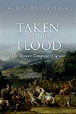 Book Taken at the Flood: The Roman Conquest of Greece free