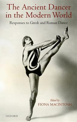 Book The Ancient Dancer In The Modern World: Responses To Greek And Roman Dance free