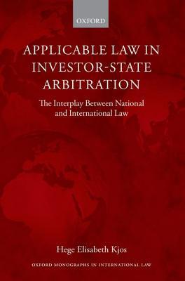 Book Applicable Law In Investor-state Arbitration: The Interplay Between National And International Law (oxford Monographs In International Law) free