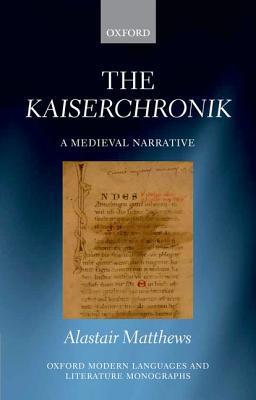 Book The Kaiserchronik: A Medieval Narrative (Oxford Modern Languages and Literature Monographs) free