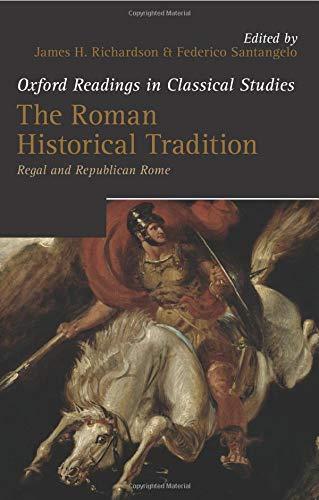 Book The Roman Historical Tradition: Regal and Republican Rome (Oxford Readings in Classical Studies) free