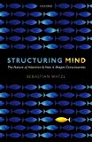 Book Structuring Mind: The Nature of Attention and how it Shapes Consciousness free