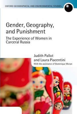 Book Gender, Geography, and Punishment: The Experience of Women in Carceral Russia (Oxford Geographical and Environmental Studies Series) free