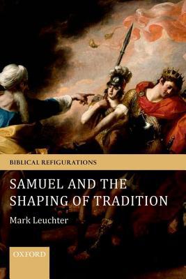 Book Samuel and the Shaping of Tradition (Biblical Refigurations) free