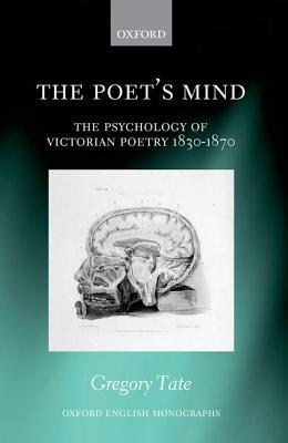 Book The Poet's Mind: The Psychology of Victorian Poetry 1830-1870 (Oxford English Monographs) free