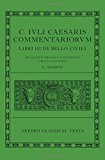 Book C. Iuli Caesaris commentarii de bello civili (Bellum civile, or Civil War) (Oxford Classical Texts) free