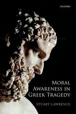 Book Moral Awareness in Greek Tragedy free