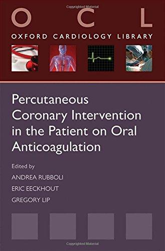 Book Percutaneous Coronary Intervention in the Patient on Oral Anticoagulation (Oxford Cardiology Library) free
