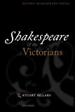 Book Shakespeare and the Victorians (Oxford Shakespeare Topics) free