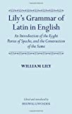 Book Lily's Grammar of Latin in English: An Introduction of the Eyght Partes of Speche, and the Construction of the Same free