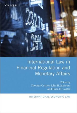 Book International Law in Financial Regulation and Monetary Affairs (International Economic Law Series) free