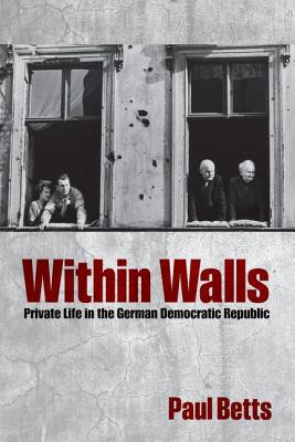 Book Within Walls: Private Life In The German Democratic Republic free
