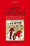 Book Red Saxony: Election Battles and the Spectre of Democracy in Germany, 1860-1918 free