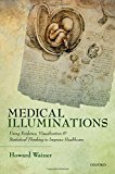 Book Medical Illuminations: Using Evidence, Visualization and Statistical Thinking to Improve Healthcare free