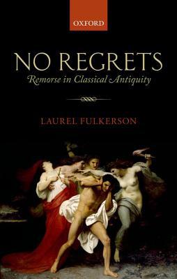 Book No Regrets: Remorse in Classical Antiquity free