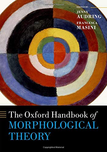 Book The Oxford Handbook of Morphological Theory (Oxford Handbooks) free