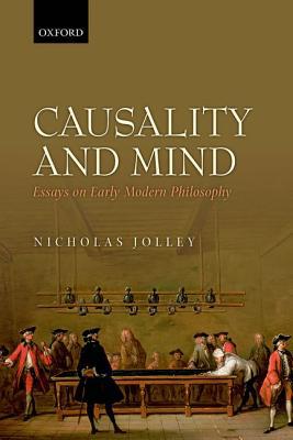 Book Causality and Mind: Essays on Early Modern Philosophy free