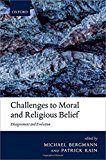 Book Challenges to Moral and Religious Belief: Disagreement and Evolution (The Berkeley Tanner Lectures) free