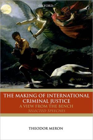 Book The Making of International Criminal Justice: A View From The Bench: Selected Speeches free