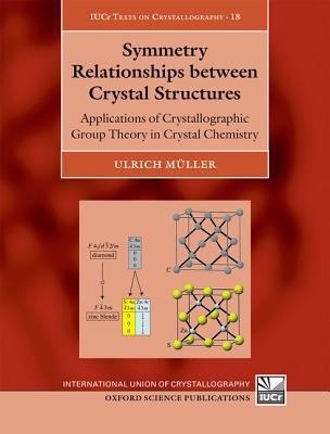 Book Symmetry Relationships between Crystal Structures: Applications of Crystallographic Group Theory in Crystal Chemistry (International Union of Crystallography Texts on Crystallography) free