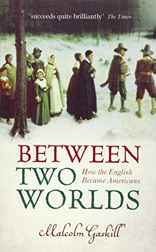 Book Between Two Worlds: How the English Became Americans free