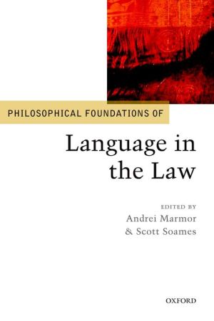 Book Philosophical Foundations of Language in the Law (Philosophical Foundations of Law) free
