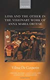 Book Loss and the Other in the Visionary Work of Anna Maria Ortese (Oxford Modern Languages and Literature Monographs) free
