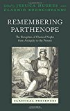 Book Remembering Parthenope: The Reception of Classical Naples from Antiquity to the Present (Classical Presences) free