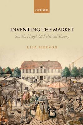 Book Inventing the Market: Smith, Hegel, and Political Theory free
