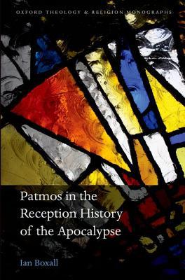 Book Patmos in the Reception History of the Apocalypse (Oxford Theology and Religion Monographs) free