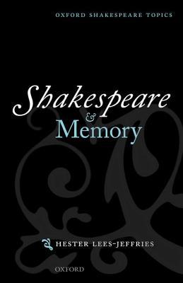 Book Shakespeare and Memory (Oxford Shakespeare Topics) free