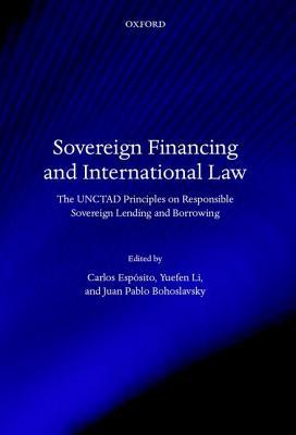 Book Sovereign Financing and International Law: The UNCTAD Principles on Responsible Sovereign Lending and Borrowing free