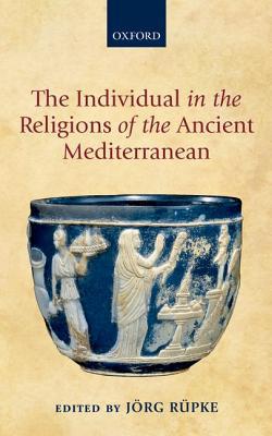 Book The Individual in the Religions of the Ancient Mediterranean free