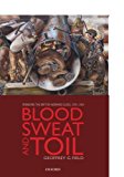 Book Blood, Sweat, and Toil: Remaking the British Working Class, 1939-1945 free