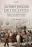 Book The First English Detectives: The Bow Street Runners And The Policing Of London, 1750-1840 free