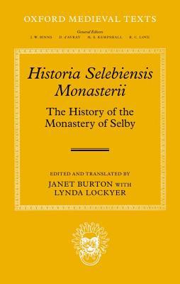 Book Historia Selebiensis Monasterii: The History of the Monastery of Selby (Oxford Medieval Texts) free