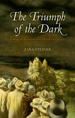 Book The Triumph of the Dark: European International History 1933-1939 (Oxford History of Modern Europe) free