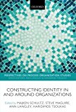 Book Constructing Identity In And Around Organizations (perspectives On Process Organization Studies) free