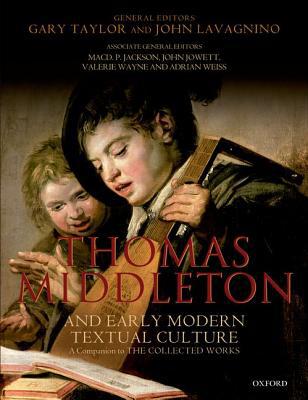 Book Thomas Middleton and Early Modern Textual Culture: A Companion to the Collected Works free