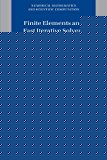 Book Finite Elements and Fast Iterative Solvers: with Applications in Incompressible Fluid Dynamics (Numerical Mathematics and Scientific Computation) free
