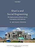 Book Shari'a and Social Engineering: The Implementation of Islamic Law in Contemporary Aceh, Indonesia (Oxford Islamic Legal Studies) free