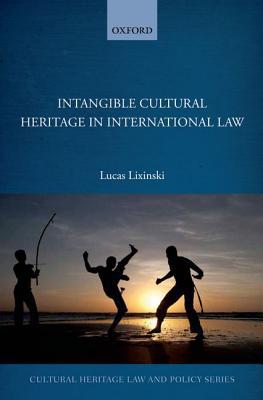 Book Intangible Cultural Heritage in International Law (Cultural Heritage Law and Policy) free