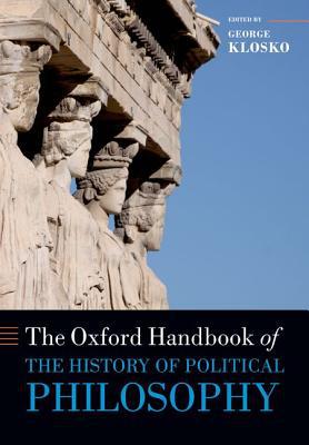 Book The Oxford Handbook of the History of Political Philosophy (Oxford Handbooks) free
