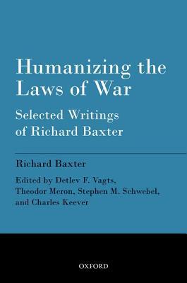 Book Humanizing the Laws of War: Selected Writings of Richard Baxter free