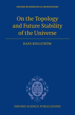 Book On the Topology and Future Stability of the Universe (Oxford Mathematical Monographs) free