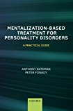 Book Mentalization Based Treatment for Personality Disorders: A Practical Guide free