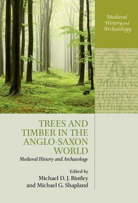 Book Trees and Timber in the Anglo-Saxon World (Medieval History and Archaeology) free