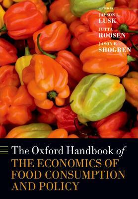 Book The Oxford Handbook of the Economics of Food Consumption and Policy (Oxford Handbooks) free